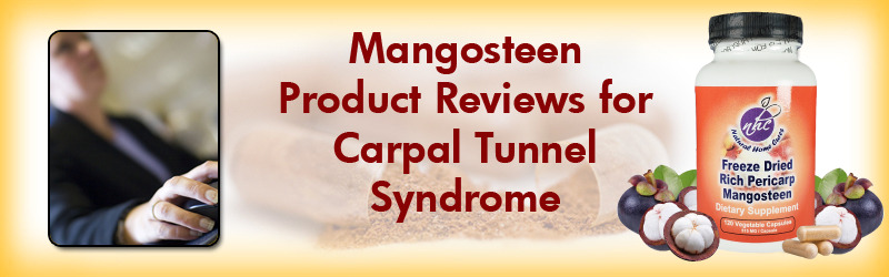 Natural Home Cures Freeze Dried Rich Pericarp Mangosteen Product Reviews For Carpal Tunnel Syndrome
